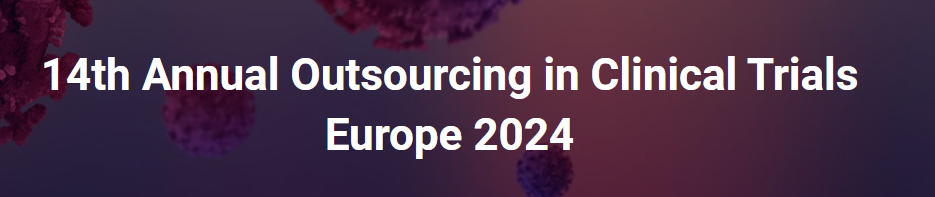 14th Annual Outsourcing in Clinical Trials Europe 2024